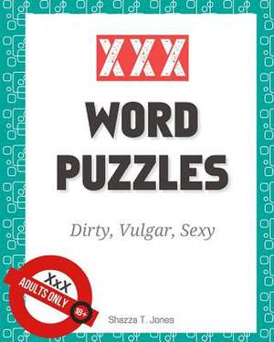 XXX Word Puzzles de Jones, Shazza T.