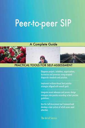 Peer-To-Peer Sip a Complete Guide de Blokdyk, Gerardus