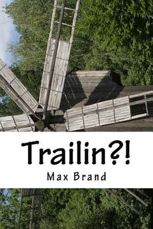 Trailin?! de Max Brand