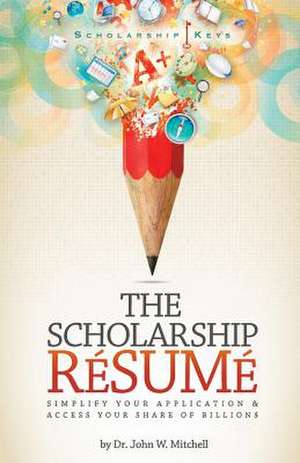 The Scholarship Resume de Mitchell, Dr John W.