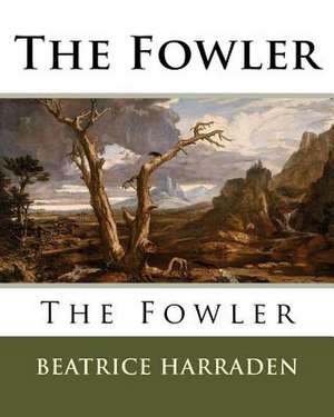 The Fowler de Beatrice Harraden