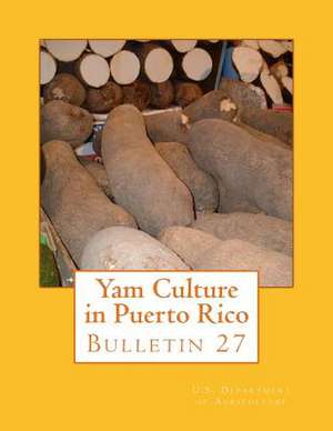 Yam Culture in Puerto Rico de U. S. Department of Agriculture