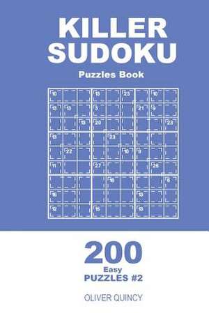 Killer Sudoku - 200 Easy Puzzles 9x9 (Volume 2) de Quincy, Oliver