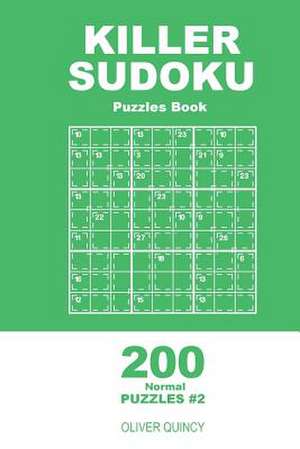 Killer Sudoku - 200 Normal Puzzles 9x9 (Volume 2) de Quincy, Oliver