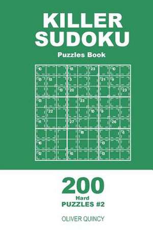 Killer Sudoku - 200 Hard Puzzles 9x9 (Volume 2) de Quincy, Oliver