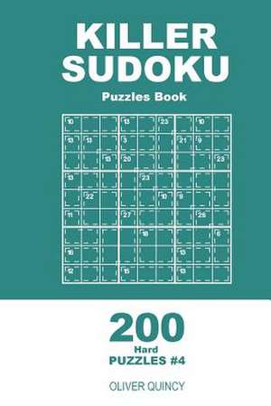 Killer Sudoku - 200 Hard Puzzles 9x9 (Volume 4) de Quincy, Oliver