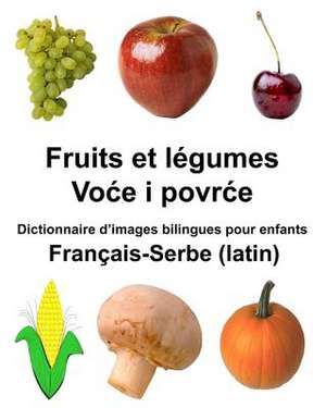 Francais-Serbe (Latin) Fruits Et Legumes Dictionnaire D'Images Bilingues Pour Enfants de Richard Carlson Jr