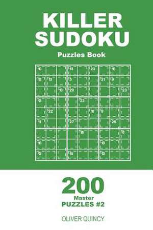 Killer Sudoku - 200 Master Puzzles 9x9 (Volume 2) de Quincy, Oliver