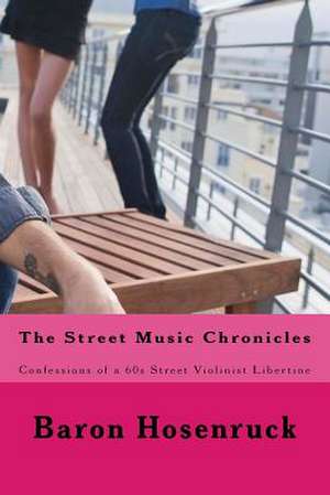 The Street Music Chronicles de Hosenruck, Baron