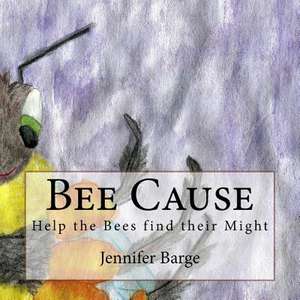 Bee Cause de Barge, Jennifer K.