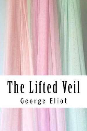 The Lifted Veil de George Eliot