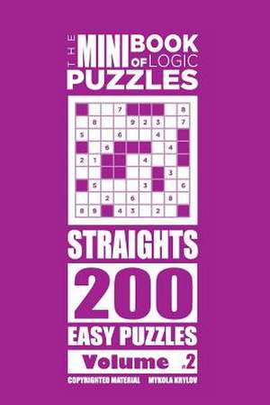 The Mini Book of Logic Puzzles - Straights 200 Easy (Volume 2) de Krylov, Mykola