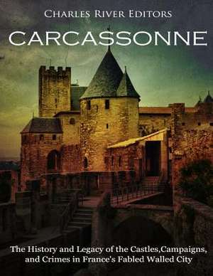 Carcassonne de Charles River Editors