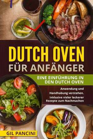 Dutch Oven Fur Anfanger de Pancini, Gil