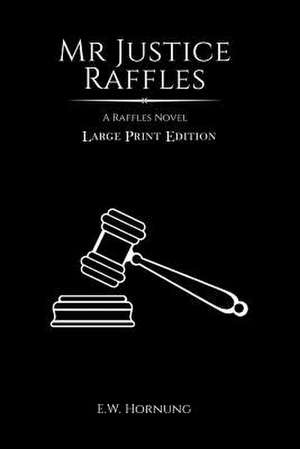 MR Justice Raffles de E. W. Hornung