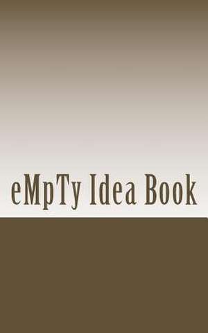 Empty Idea Book de Michael D. Turner