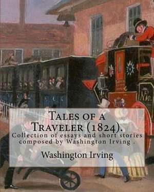 Tales of a Traveler (1824). by de Washington Irving