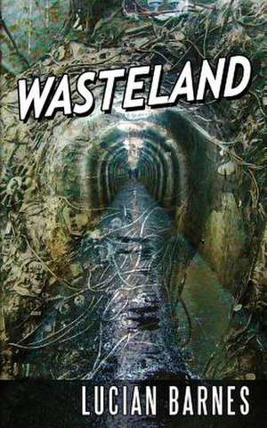 Wasteland de Lucian Barnes