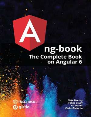 ng-book: The Complete Guide to Angular de Nathan Murray