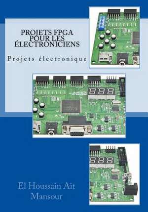 Projets FPGA Pour Les Electroniciens de Ait, M. El Houssain