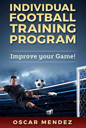 Individual Football Training Program de Mendez, Oscar