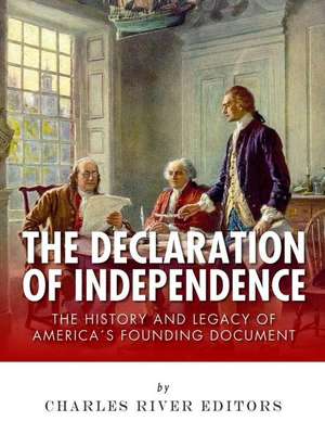 The Declaration of Independence de Charles River Editors