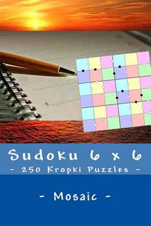 Sudoku 6 X 6 - 250 Kropki Puzzles - Mosaic de Pitenko, Andrii