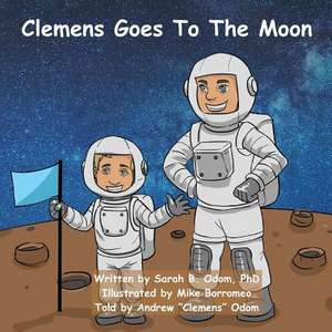 Clemens Goes to the Moon de Sarah B. Odom Phd