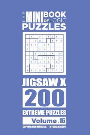 The Mini Book of Logic Puzzles - Jigsaw X 200 Extreme (Volume 16) de Krylov, Mykola