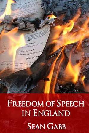 Freedom of Speech in England de Sean Gabb