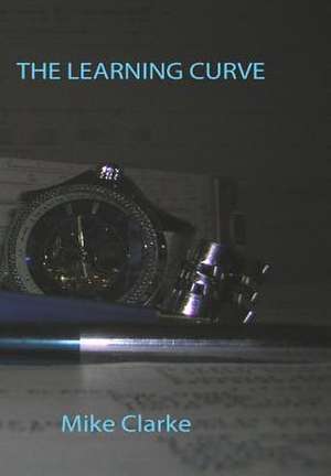 The Learning Curve de Mike Clarke