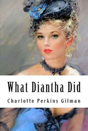 What Diantha Did de Charlotte Perkins Gilman
