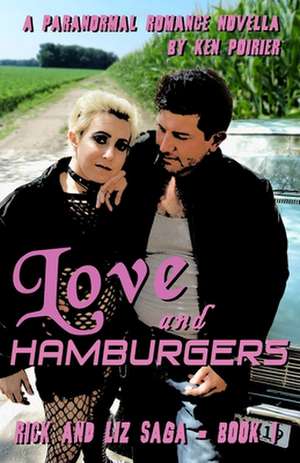 Love and Hamburgers de Ken Poirier