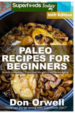 Paleo Recipes for Beginners de Don Orwell