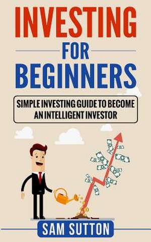 Investing for Beginners de Sutton, Sam