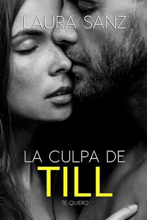 La Culpa de Till de Laura Sanz