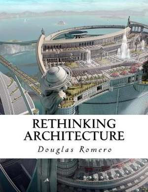 Rethinking Architecture de Romero, Douglas