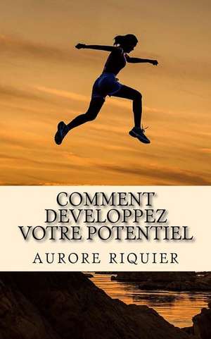 Comment Developpez Votre Potentiel de Riquier, Aurore