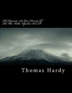 The Dynasts an Epic-Drama of the War with Napoleon Vol. II de Thomas Hardy