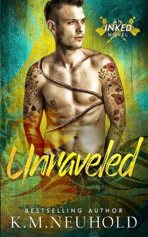 Unraveled de K. M. Neuhold