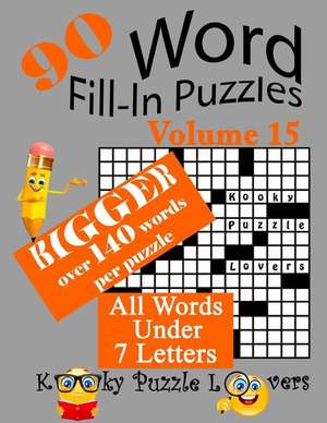 Word Fill-In Puzzles, Volume 15, 90 Puzzles, Over 140 Words Per Puzzle de Kooky Puzzle Lovers