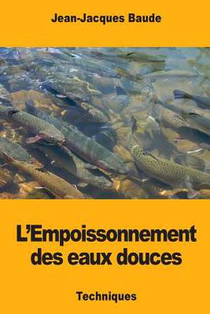 L'Empoissonnement Des Eaux Douces de Jean-Jacques Baude