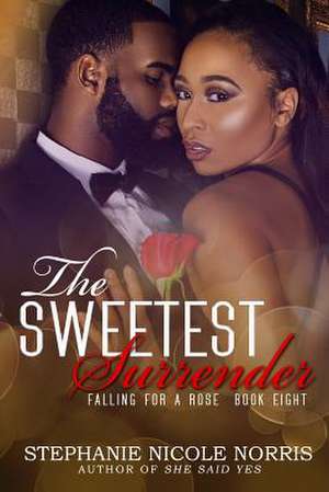 The Sweetest Surrender de Stephanie Nicole Norris