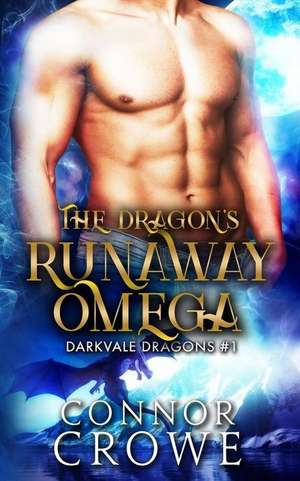 The Dragon's Runaway Omega de Crowe, Connor