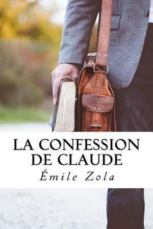 La Confession de Claude de Emile Zola