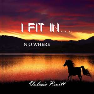 I Fit in Nowhere de Pruitt, Valerie