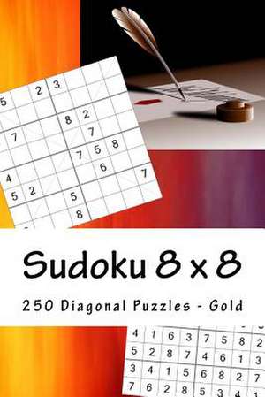 Sudoku 8 X 8 - 250 Diagonal Puzzles - Gold de Pitenko, Andrii