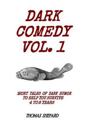 Dark Comedy Vol. 1 de Thomas Shepard