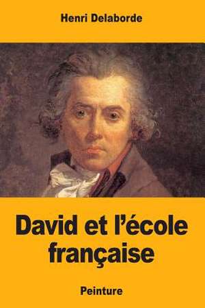 David Et L'Ecole Francaise de Henri Delaborde