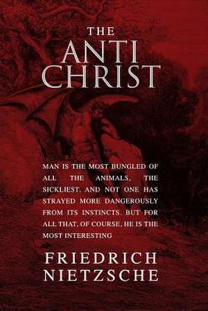 The Antichrist de Friedrich Wilhelm Nietzsche